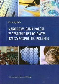 Narodowy Bank Polski w systemie ustrojowym Rzeczypospolitej Polskiej Myślak Ewa
