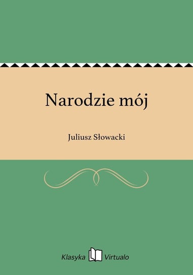 Narodzie mój Słowacki Juliusz