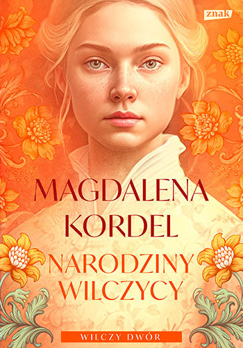 Narodziny wilczycy. Wilczy dwór. Tom 2 Kordel Magdalena