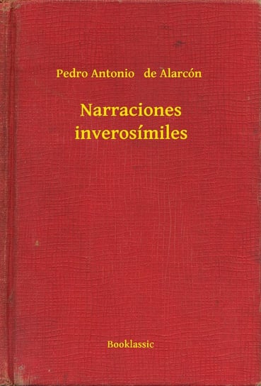 Narraciones inverosimiles - ebook epub Pedro Antonio de Alarcon