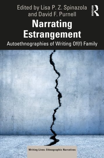 Narrating Estrangement. Autoethnographies of Writing Of(f) Family Opracowanie zbiorowe