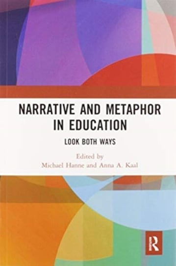 Narrative and Metaphor in Education: Look Both Ways Opracowanie zbiorowe