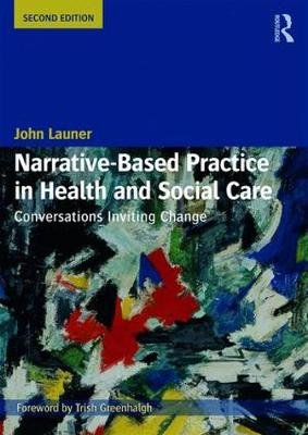 Narrative-Based Practice in Health and Social Care Launer John