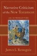 Narrative Criticism of the New Testament: An Introduction Resseguie James L.
