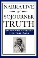 Narrative of Sojourner Truth (An African American Heritage Book) Truth Sojourner