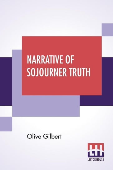 Narrative Of Sojourner Truth Gilbert Olive