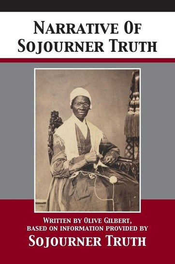 Narrative Of Sojourner Truth Truth Sojourner