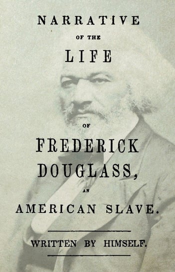 Narrative of the Life of Frederick Douglass - An American Slave Douglass Frederick