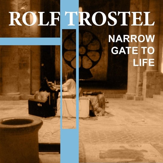 Narrow Gate Of Life Trostel Rolf