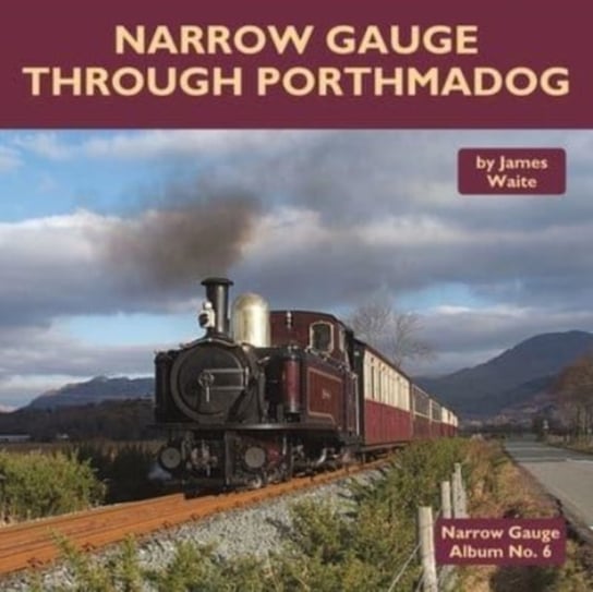 Narrow Gauge Through Porthmadog James Waite