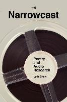 Narrowcast: Poetry and Audio Research Stanford Univ Pr