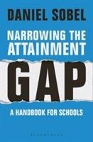 Narrowing the Attainment Gap: A handbook for schools Sobel Daniel