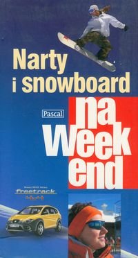 Narty i snowboard na weekend Opracowanie zbiorowe