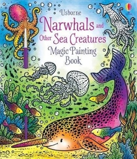Narwhals and Other Sea Creatures Magic Painting Book Wheatley Abigail