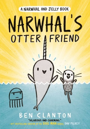 Narwhals Otter Friend (Narwhal and Jelly 4) Clanton Ben