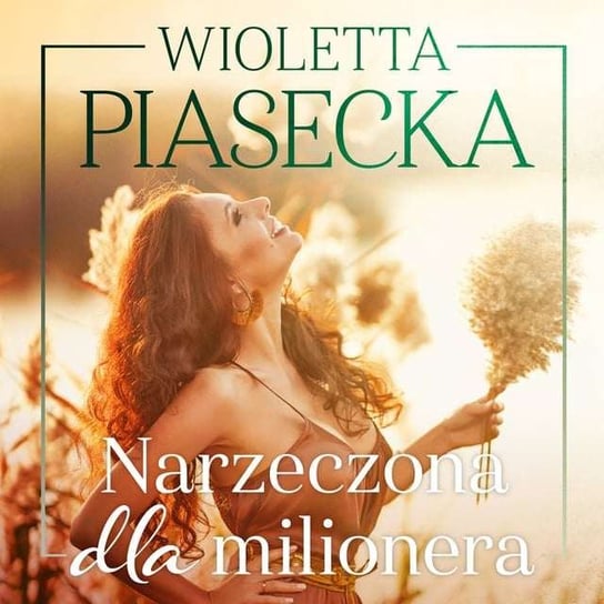Narzeczona dla milionera Piasecka Wioletta