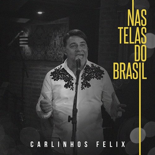 Nas Telas do Brasil Carlinhos Félix