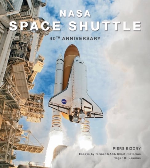 NASA Space Shuttle: 40th Anniversary Bizony Piers
