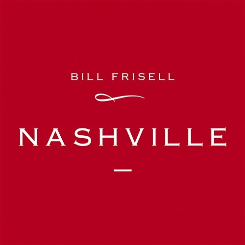 Nashville Bill Frisell