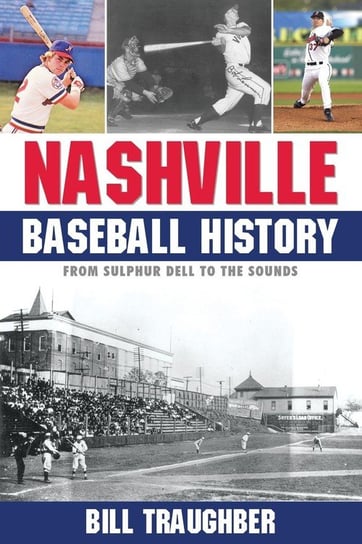 Nashville Baseball History Traughber Bill