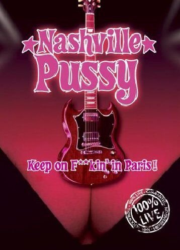 Nashville Pussy - Keep on F**Kin' in Paris!? Various Directors
