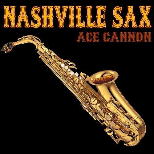 Nashville Sax Ace Cannon
