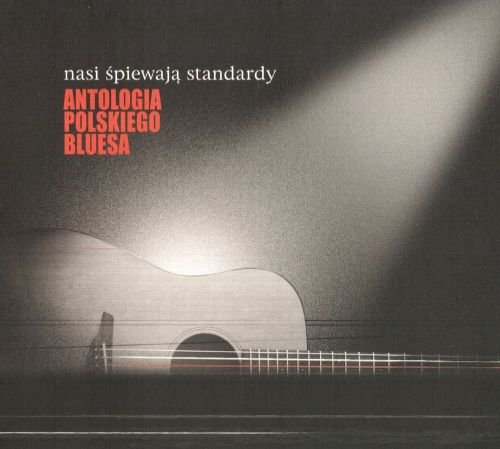 Nasi Śpiewają Standardy (Antologia Polskiego Bluesa) Various Artists