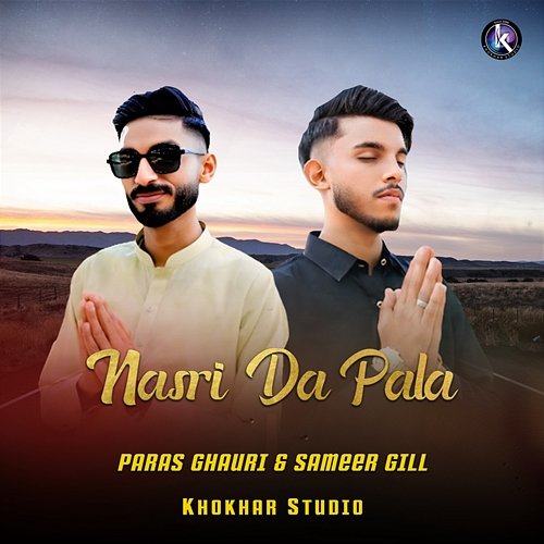 Nasri Da Pala Paras Ghauri, Sameer Gill, Khokhar Studio