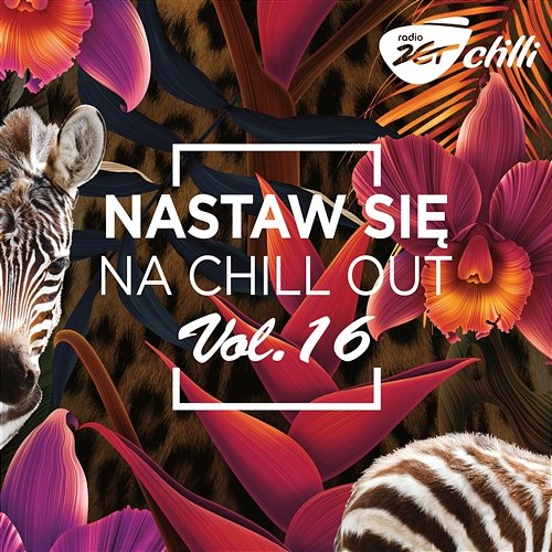 Nastaw Się Na Chill Out, Vol. 16 Various Artists