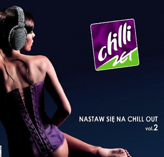 Nastaw się na Chill Out. Volume 2 Various Artists