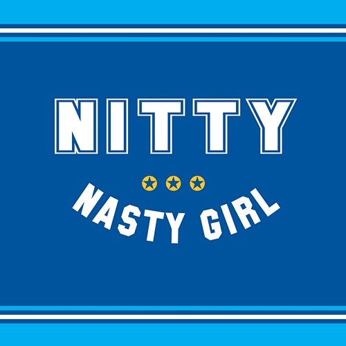 Nasty Girl Nitty