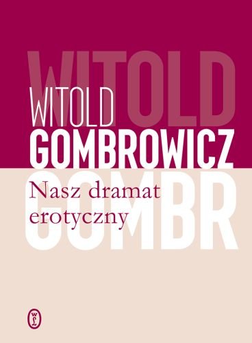 Nasz dramat erotyczny Gombrowicz Witold