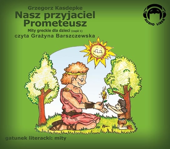 Nasz przyjaciel Prometeusz Kasdepke Grzegorz