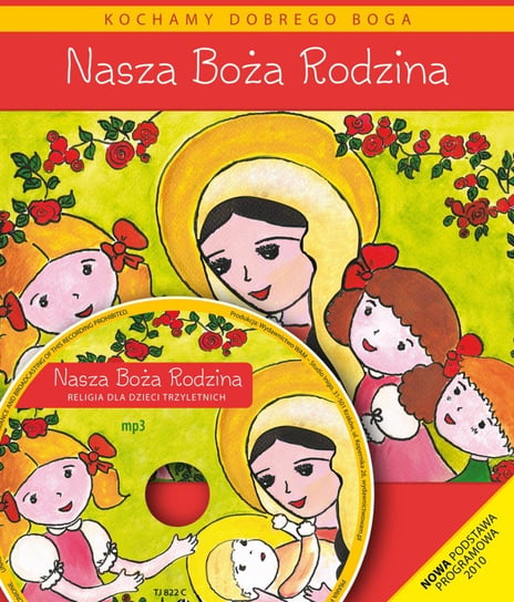 Nasza Boża rodzina. Religia dla dzieci trzyletnich Czarnecka Dominika, Czarnecka Teresa, Kubik Władysław