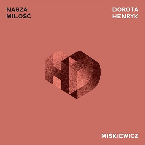 Nasza Miłość Dorota Miskiewicz, Henryk Miskiewicz