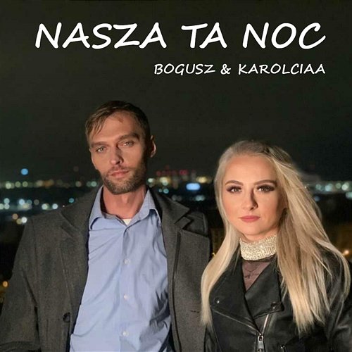 Nasza ta noc Bogusz feat. Karolciaa