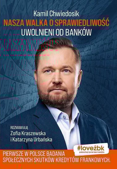Nasza walka o sprawiedliwość. Uwolnieni od banków - ebook epub Chwiedosik Kamil, Katarzyna Urbańska, Karaszewska Zofia