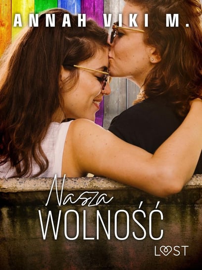 Nasza wolność – lesbijski romans erotyczny - ebook epub Annah Viki M.