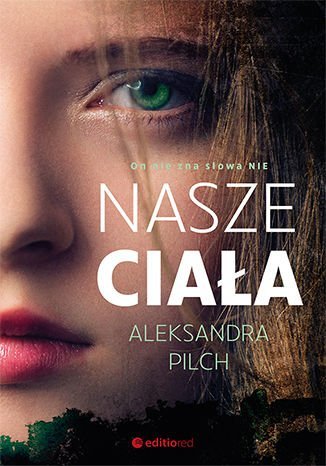 Nasze ciała Pilch Aleksandra