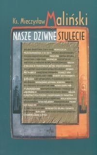 Nasze Dziwne Stulecie Maliński Mieczysław