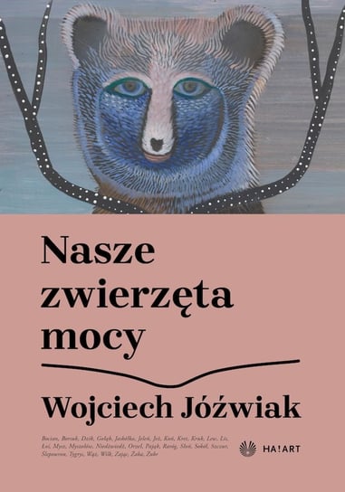 Nasze zwierzęta mocy Wojciech Jóżwiak