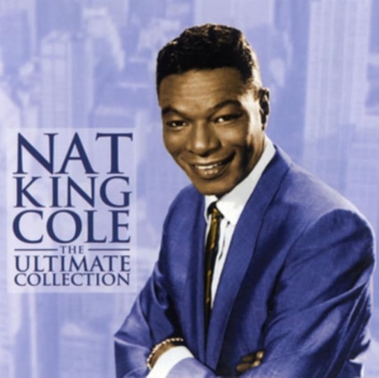 Nat King Cole The Ultimate Collection Nat King Cole