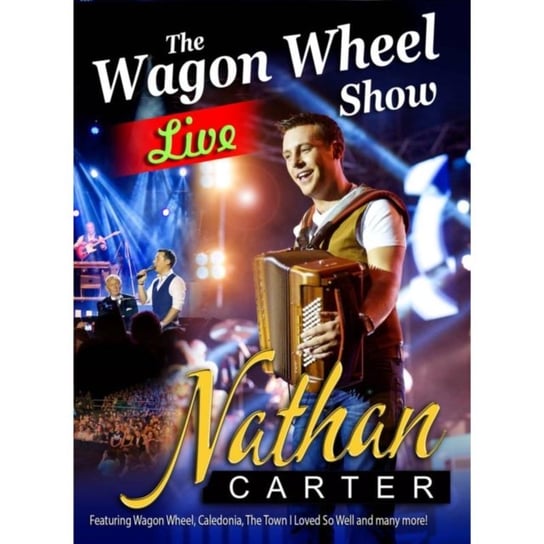 Nathan Carter: Wagon Wheel - The Live Show (brak polskiej wersji językowej) Sharpe Music