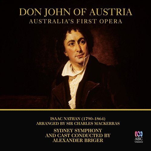 Nathan: Don John of Austria - Act 2 - By passion wild my heart is toss'd Grant Doyle, Sydney Symphony Orchestra, Alexander Briger