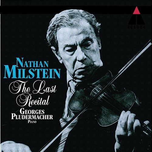 Nathan Milstein - The Last Recital Nathan Milstein