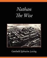 Nathan the Wise Lessing Gotthold Ephraim, Gotthold Ephraim Lessing Ephraim Lessin
