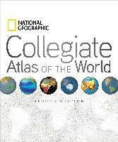 National Geographic Collegiate Atlas of the World, Second Edition National Geographic