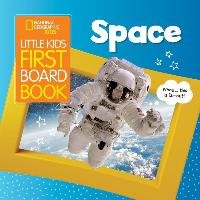 National Geographic Kids Little Kids First Board Book: Space Musgrave Ruth A.