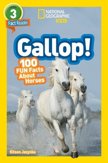 National Geographic Kids Readers: Gallop! 100 Fun Facts About Horses Opracowanie zbiorowe