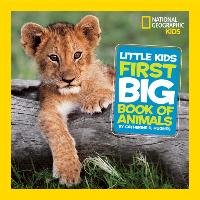 National Geographic Little Kids First Big Book of Animals Hughes Catherine D.